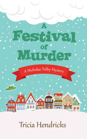 [Nicholas Trilby Mystery 01] • A Festival of Murder